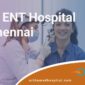 Best ENT Hospital in Chennai 1 85x85